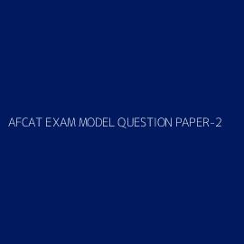 AFCAT EXAM MODEL QUESTION PAPER-2